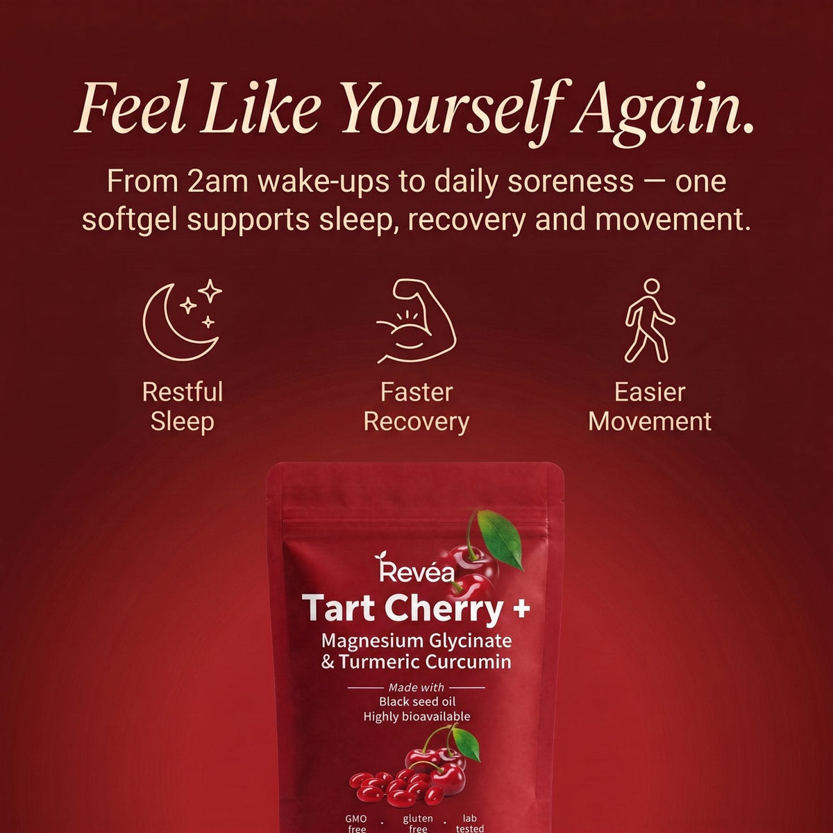 Feel like yourself again – restful sleep, faster recovery, easier movement – Revéa Tart Cherry + Magnesium Glycinate & Turmeric Curcumin softgels
